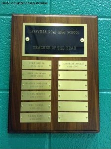 There are two plaques in the lobby to commemorate teachers of the year at Leesville. The most recent teacher of the year awards have gone to Heather Dinkenor, Susan Ennis, Will Swann, Craig Ross and Catherine Sollie.