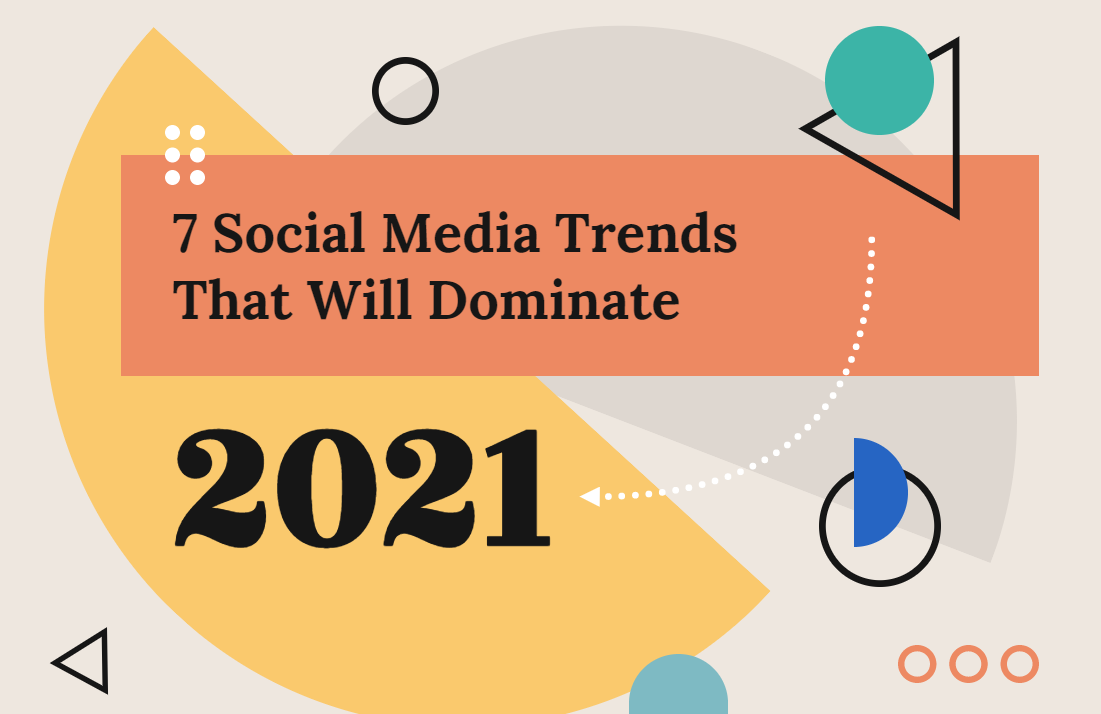 Social Media Trends to Look For in 2021